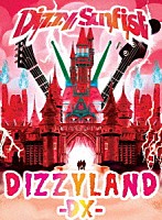 Ｄｉｚｚｙ　Ｓｕｎｆｉｓｔ「 ＤＩＺＺＹＬＡＮＤ　－ＤＸ－」