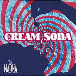 ＴＨＥ　ＭＡＤＮＡ「ＣＲＥＡＭ　ＳＯＤＡ」