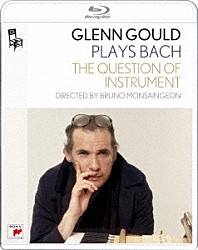 グレン・グールド「グレン・グールド・プレイズ・バッハ　『バッハでピアノを弾く理由』」