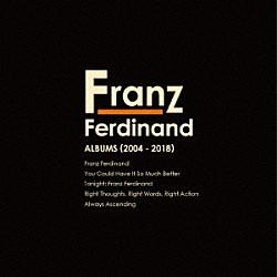 フランツ・フェルディナンド「ＡＬＢＵＭＳ　（２００４－２０１８）」