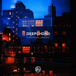 ＤＥＥＰＣＨＯＲＤ「ＦＵＮＣＴＩＯＮＡＬ　ＤＥＳＩＧＮＳ」