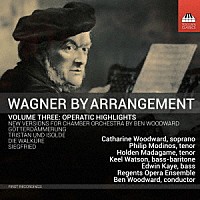 （クラシック）「 編曲で聴くワーグナー　第３集　オペラのハイライト（Ｂ．ウッドウォード編）」