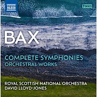 （クラシック）「 バックス：交響曲全集＆管弦楽作品集」