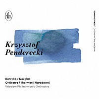 （クラシック）「 ペンデレツキ：ピアノ協奏曲「復活」／交響曲第２番「クリスマス」」