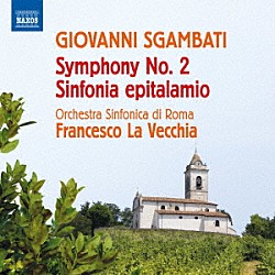 （クラシック） ローマ交響楽団 フランチェスコ・ラ・ヴェッキア「ズガンバーティ：交響曲第２番　シンフォニア・エピタラミオ」