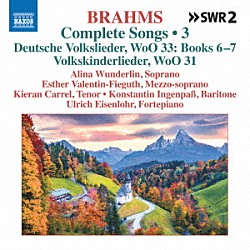 （クラシック）「ブラームス：歌曲全集　第３集　４９のドイツ民謡集　第６集／第７集　他」
