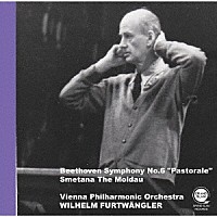 ヴィルヘルム・フルトヴェングラー「 ベートーヴェン：交響曲第６番「田園」＆スメタナ：「モルダウ」」