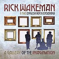 ＲＩＣＫ　ＷＡＫＥＭＡＮ「 Ａ　ＧＡＬＬＥＲＹ　ＯＦ　ＴＨＥ　ＩＭＡＧＩＮＡＴＩＯＮ」