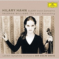 ヒラリー・ハーン「 エルガー：ヴァイオリン協奏曲　ヴォーン・ウィリアムズ：あげひばり」