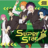 ＪＡＸＸ／ＪＡＸＸ「 ＳｕｐｅｒＳｔａｒ　ＥＰ」