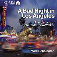 （クラシック）「 ロサンジェルスの眠れぬ夜　Ｒ．マシュー＝ウォーカー：作品集」