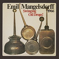 エミール・マンゲルスドルフ　１９６６「 スウィンギン・オイル・ドロップス」