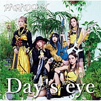 ＰＡＲＡＤＯＸＸ「 Ｄａｙ’ｓ　ｅｙｅ」
