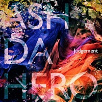 ＡＳＨ　ＤＡ　ＨＥＲＯ「 Ｊｕｄｇｅｍｅｎｔ」