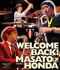 Ｔ－ＳＱＵＡＲＥ「ＷＥＬＣＯＭＥ ＢＡＣＫ！本田雅人」 | OLXL-70024