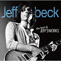 ＪＥＦＦ ＢＥＣＫ「ｔｈｅ ｂｅｓｔ ｏｆ ＪＥＦＦ'Ｓ ＷＯＲＫＳ