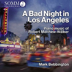 （クラシック）「ロサンジェルスの眠れぬ夜　Ｒ．マシュー＝ウォーカー：作品集」