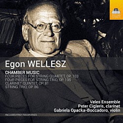 （クラシック）「エゴン・ヴェレス：室内楽作品集」