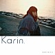 Ｋａｒｉｎ．「私達の幸せは」