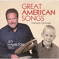 ジェフ・ハミルトン「 グレイト・アメリカン・ソングス：スルー・ザ・イヤーズ」