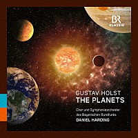 ダニエル・ハーディング　バイエルン放送交響楽団「 ホルスト：惑星」