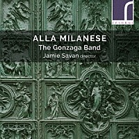 （クラシック）「 ミラノ風に　１６世紀末から１７世紀初めの音楽集」
