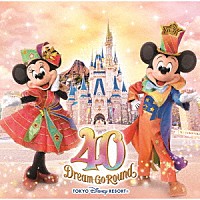（ディズニー）「 東京ディズニーリゾート　４０周年　“ドリームゴーラウンド”　ミュージック・アルバム」