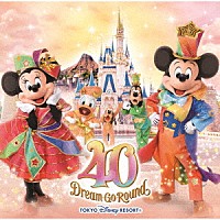 （ディズニー）「 東京ディズニーリゾート　４０周年　“ドリームゴーラウンド”　ミュージック・アルバム　デラックス」