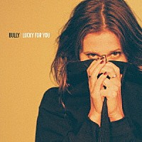 ＢＵＬＬＹ「 ＬＵＣＫＹ　ＦＯＲ　ＹＯＵ」