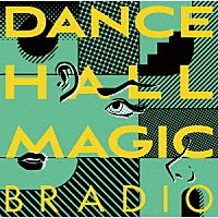 ＢＲＡＤＩＯ「 ＤＡＮＣＥＨＡＬＬ　ＭＡＧＩＣ」