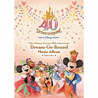 ディズニー）「東京ディズニーリゾート ４０周年 “ドリームゴー