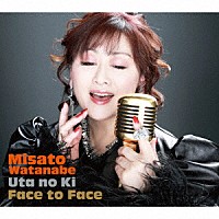 渡辺美里「Ｆａｃｅ ｔｏ Ｆａｃｅ ～うたの木～」 | ESCL-5814/5