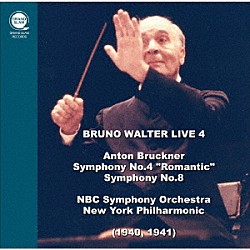 ブルーノ・ワルター ＮＢＣ交響楽団 ニューヨーク・フィルハーモニック「ブルーノ・ワルター・ライヴ４　（ブルックナー）」