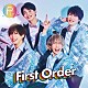 Ｐｌａｃｅ　Ｏｒｄｅｒ「Ｆｉｒｓｔ　Ｏｒｄｅｒ」