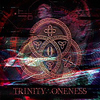 零［Ｈｚ］「 ＴＲＩＮＩＴＹ∴ＯＮＥＮＥＳＳ」