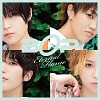 ＢＯＰ「 Ｅｔｅｒｎａｌ　Ｆｌａｍｅ」