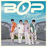 ＢＯＰ「 Ｅｔｅｒｎａｌ　Ｆｌａｍｅ」