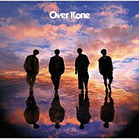 ＯｖｅｒＴｏｎｅ「 ＯｖｅｒＴｏｎｅ」