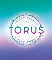 羽多野渉「 Ｗａｔａｒｕ　Ｈａｔａｎｏ　ＬＩＶＥ　２０２３　－ＴＯＲＵＳ－　Ｌｉｖｅ　Ｂｌｕ－ｒａｙ」