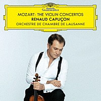 ルノー・カプソン「 モーツァルト：ヴァイオリン協奏曲全集」