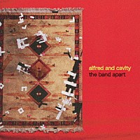 ｔｈｅ　ｂａｎｄ　ａｐａｒｔ「 ａｌｆｒｅｄ　ａｎｄ　ｃａｖｉｔｙ」