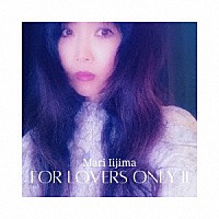 飯島真理「 Ｆｏｒ　Ｌｏｖｅｒｓ　Ｏｎｌｙ　Ⅱ」