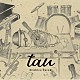 Ｅｉｉｃｈｉｒｏ　Ｔａｒｕｋｉ「ｔａｕ」