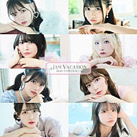 Ｊａｍｓ　Ｃｏｌｌｅｃｔｉｏｎ「 Ｊａｍ　Ｖａｃａｔｉｏｎ」