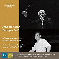 ジャン・マルティノン「 シューマン：交響曲第４番、ベルリオーズ：幻想交響曲」