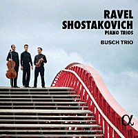 （クラシック）「 ラヴェル、ショスタコーヴィチ：ピアノ三重奏曲」
