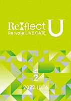 Ｒｅ：ｖａｌｅ「 Ｒｅ：ｖａｌｅ　ＬＩＶＥ　ＧＡＴＥ　Ｒｅ：ｆｌｅｃｔ　Ｕ　ＤＡＹ　２」