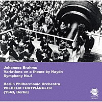 ヴィルヘルム・フルトヴェングラー「 ヨハネス・ブラームス：交響曲第４番＋ハイドンの主題による変奏曲」
