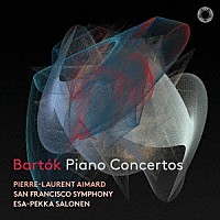 エマール、サロネン　サンフランシスコ交響楽団「 バルトーク：ピアノ協奏曲（全３曲）」