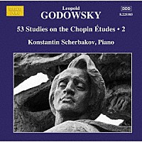 コンスタンチン・シェルバコフ「 ゴドフスキー：ピアノ作品集　第１５集　ショパンのエチュードによる５３の練習曲　第２集」